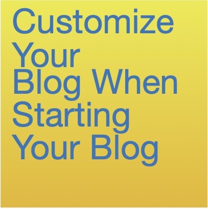 [5] Customize Your Blog When Starting Your Blog